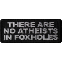 There are no Atheists in Foxholes Patch