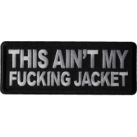 This Ain't My Fucking Jacket Patch