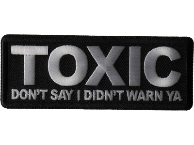 Toxic Don't Say I didn't Warn Ya Patch