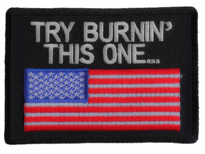 Try Burning This One US Flag Patch | Embroidered Patches