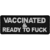 Vaccinated and Ready To Fuck Funny Iron on Patch