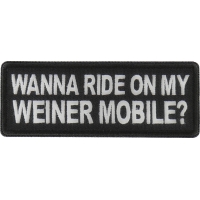 Wanna Ride on my Weiner Mobile Patch