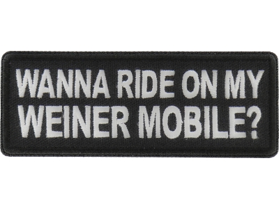 Wanna Ride on my Weiner Mobile Patch