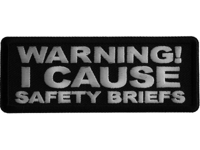 Warning I cause Safety Briefs Iron on Patch