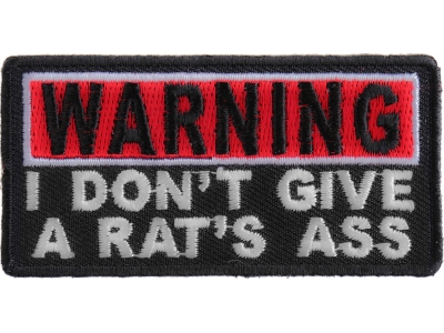 Warning I Don't Give A Rats Ass Patch | Embroidered Patches