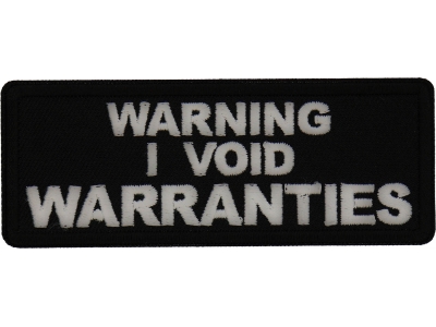 Warning I void warranties Patch