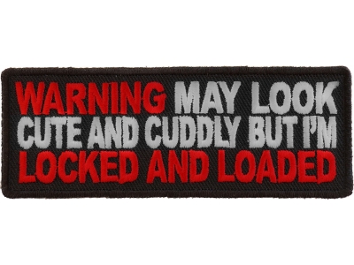 Warning May Look Cute And Cuddle Locked And Loaded Patch | Embroidered Patches