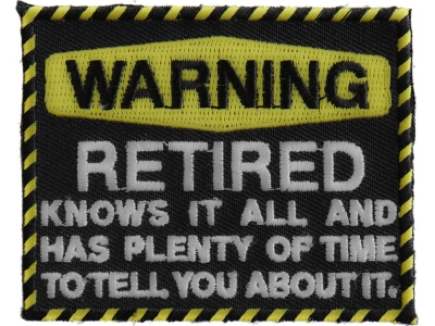 Warning Retired Knows It All Patch | US Military Veteran Patches