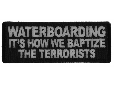 Waterboarding It's How We Baptize the Terrorists Patch