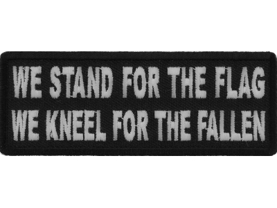 We Stand for the Flag We Kneel for the Fallen Patch