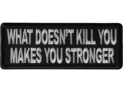 What Doesn't Kill You Makes You Stronger Patch