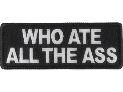 Who ate all the Ass Patch