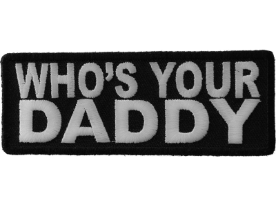 Who Is Your Daddy Patch