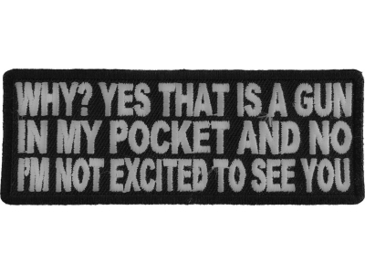 Why Yes That Is A Gun Patch | Embroidered Patches