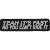 Yeah It's Fast No You Can't Ride It Patch