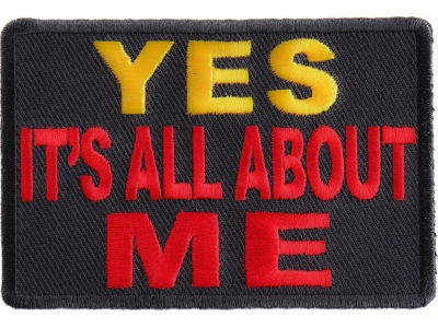 Yes It's All About Me Patch | Embroidered Patches