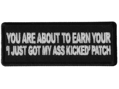 You are About to earn your I just got my Ass Kicked Patch