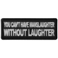 You Can't Have Manslaughter without Laughter Patch