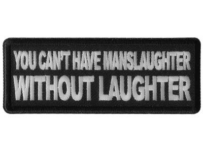 You Can't Have Manslaughter without Laughter Patch