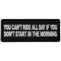 You Can't Ride All Day if You Don't Start in the Morning Patch