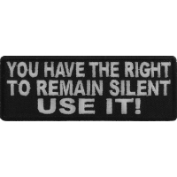 You Have The Right To Remain Silent Use It Patch