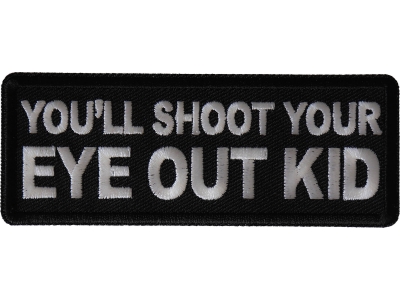 You'll Shoot Your Eye Out Kid Patch