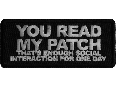 You Read My Patch That's Enough Social Interaction for One Day Iron on Patch