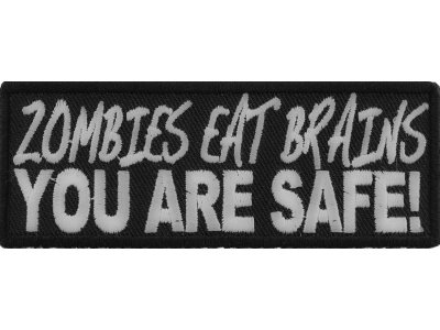 Zombies Eat Brains You Are Safe Patch | Embroidered Patches