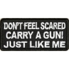 Carry A Gun Just Like Me Patch | Embroidered Patches