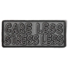 Care Less And Stress Less Patch