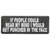 If People Could Read My Mind I Would Get Punched In Face A Lot Patch