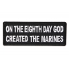 On the Eighth Day God Created the Marines Patch