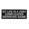 My Life Is A Very Complicated Drinking Game Patch | Embroidered Patches