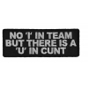 No I In Team But There Is A U In Cunt Patch