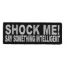 Shock Me Say Something Intelligent Patch