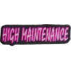 High Maintenance Patch | Embroidered Patches