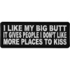 I Like My Big Butt Gives People Places To Kiss Patch | Embroidered Patches