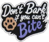 Don't Bark if you can't Bite Patch