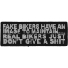 Fake Bikers Have An Image To Maintain Patch | Embroidered Patches