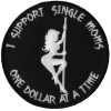 I Support Single Moms One Dollar at a Time Patch