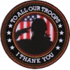 I Thank You To All Our Troops Round Patch | Embroidered Patches