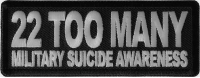 22 Too Many Military Suicide Awareness Patch