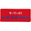 9 11 01 We Will Never Forget Patch | Embroidered Patches