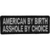 American By Birth Asshole By Choice Patch