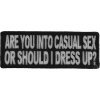 Are You Into Casual Sex Or Should I Dress Up Funny Patch | Embroidered Patches