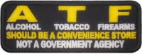 ATF Should Be A Convenience Store Funny Saying Patch | Embroidered Patches