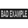 Bad Example Funny Patch | Embroidered Patches