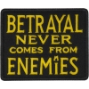 Betrayal Never Comes From Enemies Patch