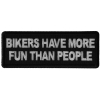 Bikers have more Fun than People Patch