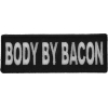 Body By Bacon Funny Patch